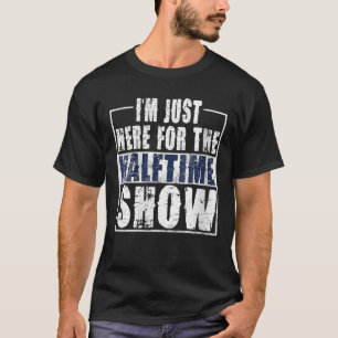 Frauen, die ich nur hier bin, zum halben Mal Show T-Shirt