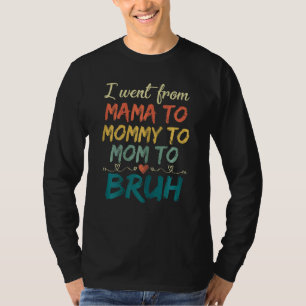 Frauen, die ich von Mama zu Mami ging, zur Mama zu T-Shirt
