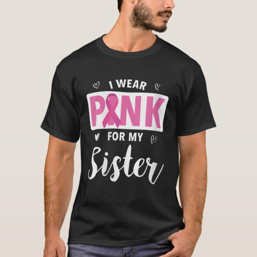 Frauen, die ich wegen meiner Schwester Brustkrebs  T-Shirt (Vorderseite)