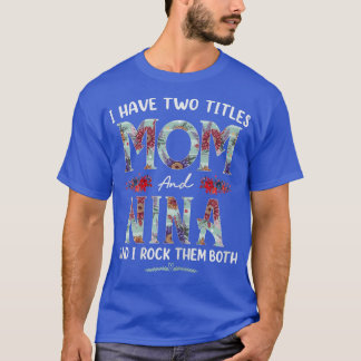 Frauen, die ich zwei Titeln Mama und Nina Blumenfr T-Shirt
