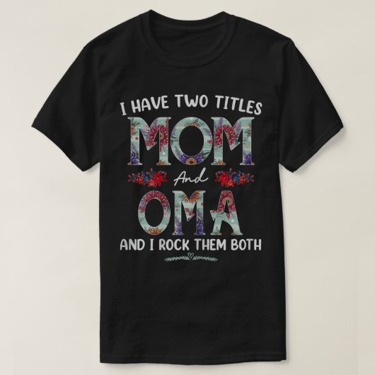 Frauen, die ich zwei Titeln Mama und Oma Blumenstr T-Shirt (Design vorne)