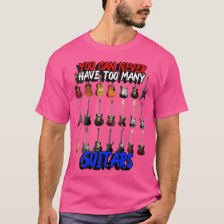 Frauen, die man nie zu viele Gitarren haben kann T-Shirt