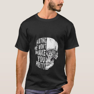 Frauen, die mich hassen, werden Hübschen Schädel V T-Shirt