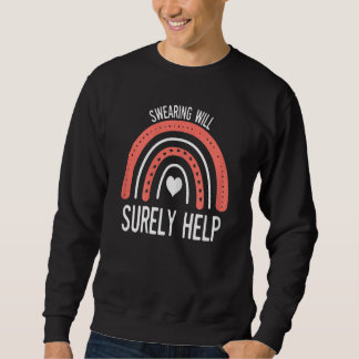 Frauen, die Motivierend schwören, werden sicherlic Sweatshirt