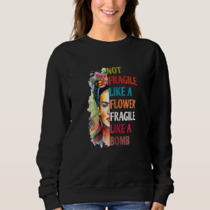 Frauen, die nicht zerbrechlich sind wie eine zerbr sweatshirt