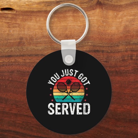 Frauen, die Sie gerade Got haben, serviert Funny T Schlüsselanhänger (Vorderseite)