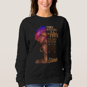 Frauen, die sie zurückflüstert, bin ich der Sturm Sweatshirt
