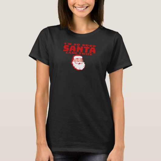 Frauen, die so gut sind, dass SANTA zweimal unange T-Shirt (Vorderseite)