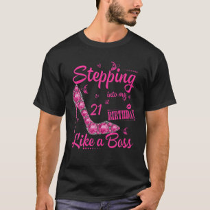 Frauen, die wie ein Boss A in meinen 21. Geburtsta T-Shirt