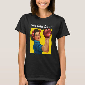 Frauen, die wir machen können Bowling Bowl Player  T-Shirt