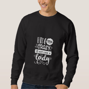 Frauen, die Zitat schreiben, verbergen ihren verrü Sweatshirt