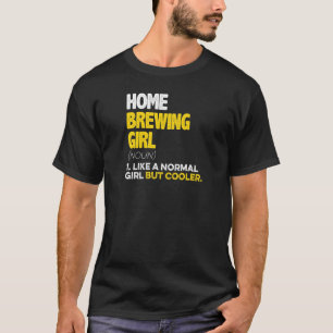 Frauen, die zu Hause Bier brauen, Mädchen wie ein  T-Shirt