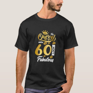 Frauen diese Königin macht 60 fabelhaft aussehen 6 T-Shirt