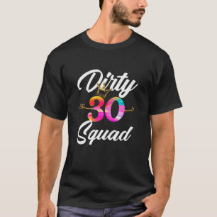 Frauen Dirty 30 Squad 30. Geburtstagsfeier Crew Fu T-Shirt