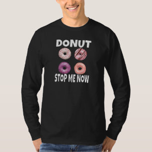 Frauen Donut Puppe Donut stoppen mich jetzt nicht  T-Shirt