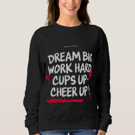 FRAUEN DREAM BIG CHEER UP SWEATSHIRT