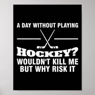 Frauen Ein Tag ohne Hockey zu spielen Hockey-Mama Poster