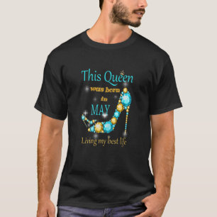 Frauen Eine Königin war am Mai glücklich Geburtsta T-Shirt