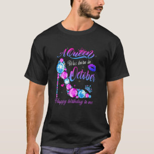 Frauen eine Königin war Geboren im Oktober glückli T-Shirt