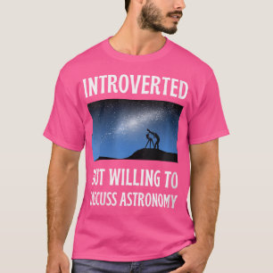 Frauen eingeführt, aber bereit, über Astronom zu d T-Shirt