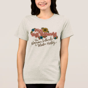 Frauen Empowerment Handwriting Retro Hippie Floral Tri-Blend Shirt