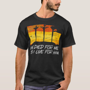 Frauen Er Starb Für Mich Ich Lebe Für Ihn Gott Jes T-Shirt
