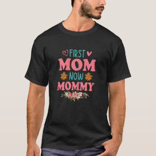 Frauen erste Mama jetzt Mommy New Mommy Mother Day T-Shirt