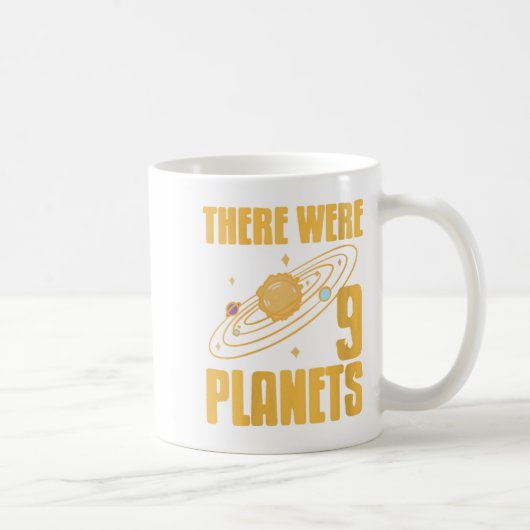 Frauen Es gab 9 Planeten Funny Science Space Ne Kaffeetasse (Rechts)