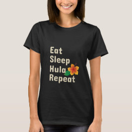Frauen essen Sleep Hula Wiederholung Funny Hoop Tä T-Shirt
