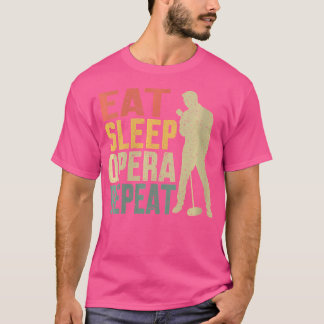 Frauen essen Sleep Opera Repeat Opera Singer T-Shirt