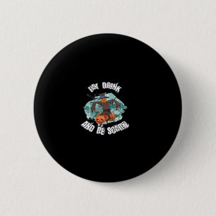 Frauen Essen Trinken Und Sei Gruselig Halloween Mo Button