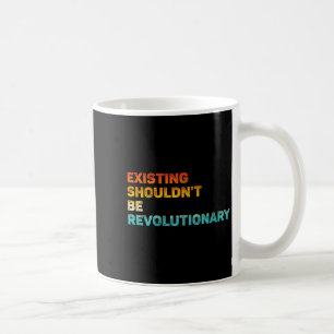 Frauen Existierendes Sollte Nicht Revolutionär Ret Kaffeetasse