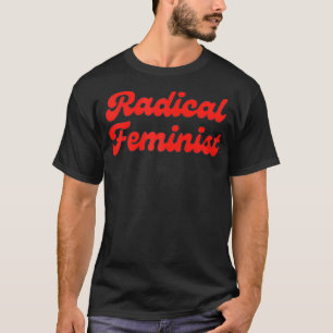 Frauen feministisches T-Shirt Radikaler Feminist