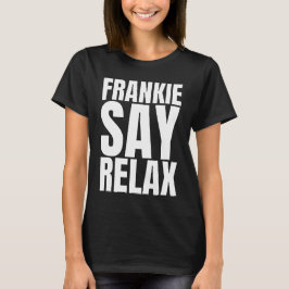 Frauen Frankie Say Relax T-Shirt