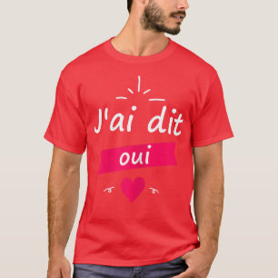 Frauen Frauengeschenk für die Braut zu sein J'ai s T-Shirt