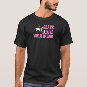 Frauen Frieden Liebe Barrel Racing Pferd Reiten Ro T-Shirt