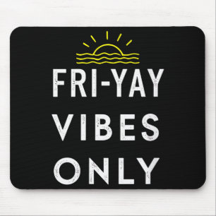 Frauen Friyay-Wochenendparty Ende der Woche V-Auss Mousepad