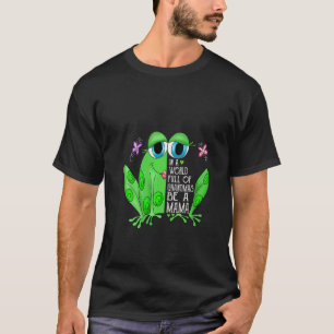 Frauen Frosch In Einer Welt Voller Omas Sei Eine M T-Shirt