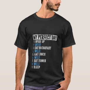 Frauen fühlen sich an meinem perfekten Tag Welder T-Shirt