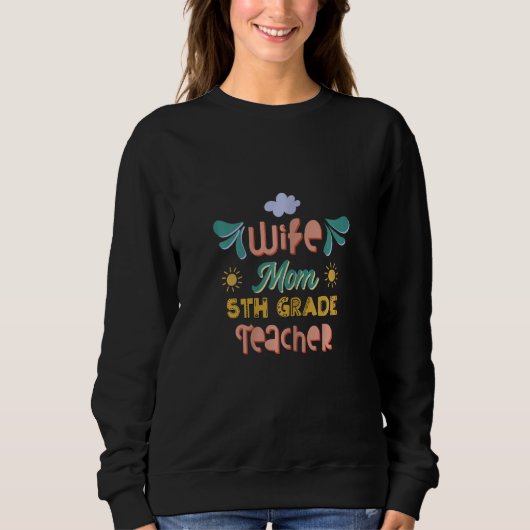 Frauen Fünfte Klasse Lehrer Niedliche Ehefrau Mama Sweatshirt (Vorderseite)