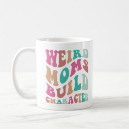 Frauen Funny Weird Mamas Gestalten Kaffeetasse