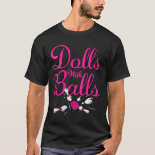 Frauen Funny Women Girls Bowling Teamname Dolls W T-Shirt
