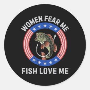 Frauen fürchten mich Fische lieben mich B Angler H Runder Aufkleber