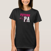 FRAUEN Future Pa Physician Assistant Pa School Gra T-Shirt (Vorderseite)