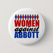 Frauen gegen Greg Abbott Texas politisch Button (Vorderseite)