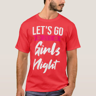 Frauen gehen auf eine Mädchennacht Party Ladys Bri T-Shirt