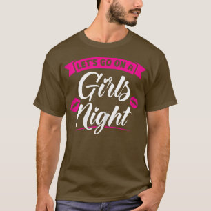 Frauen gehen auf eine Mädchennacht Party Ladys Bri T-Shirt