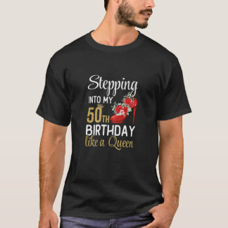 Frauen gehen wie eine Königin zu meinem 50. Geburt T-Shirt