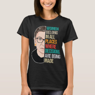 Frauen gehören an allen Orten, an denen Entscheid T-Shirt