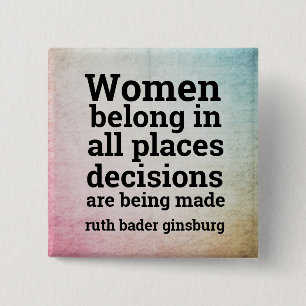 Frauen gehören an Orten, an denen Entscheidungen Button